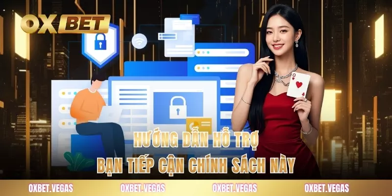 Hướng dẫn hỗ trợ bạn tiếp cận chính sách này