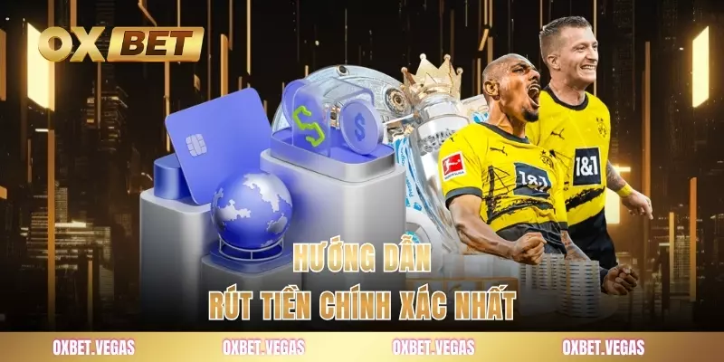 Hướng dẫn rút tiền chính xác nhất