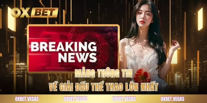 Mảng thông tin về giải đấu thể thao lớn nhất