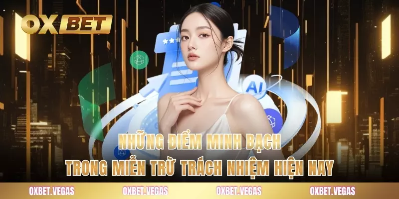 Những điểm minh bạch trong miễn trừ trách nhiệm hiện nay