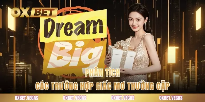 Phân tích các trường hợp giấc mơ thường gặp