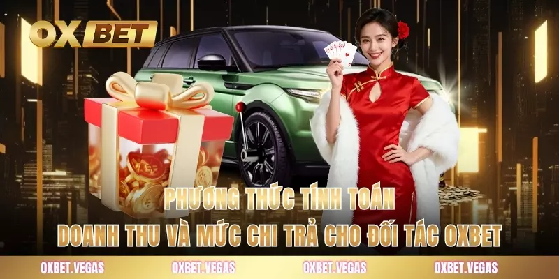 Phương thức tính toán doanh thu và mức chi trả cho đối tác OXBET