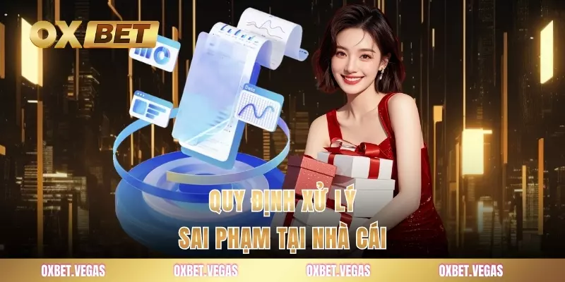 Quy định xử lý sai phạm tại nhà cái